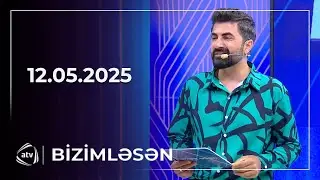 Bizimləsən - 12.05.2025
