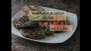 HAMBURGUESAS DE LENTEJAS  ''VEGANAS''