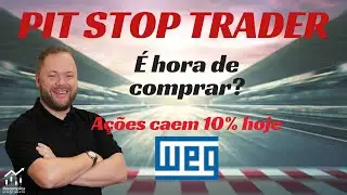 É hora de comprar #wege3? Ações caem 10% apoio divulgação de resultados - Pit Stop Trader