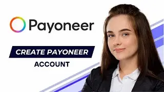 How To Create a Payoneer Account (2026 Updated Tutorial)