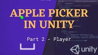Apple Picker in UNITY - Player (Pt 2)