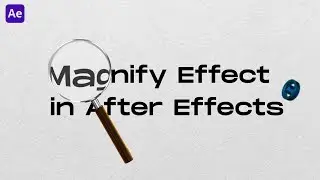 Magnifying Glass Effect in After Effects (2026) Tutorial | Magnify Effect in After Effects