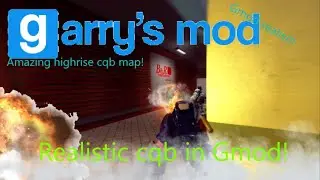 Realistic cqb in Gmod!/ Amazing highrise map! / Gmod realism