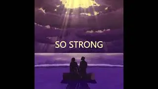 So Strong - (By Demi Dawn & Alan I)