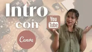 ⭐️ Cómo hacer una INTRO para YOUTUBE con canva/ súper fácil