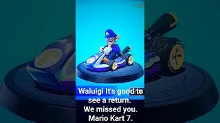 Waluigi is good at your return from miss you MK7