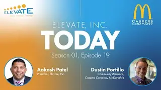 Elevate, Inc. TODAY Podcast | S1 EP19 with Dustin Portillo, Community Relations, Caspers Company