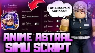 [UPDATE💫] Anime Astral Simulator SCRIPT - AUTO FARM RAID, AUTO OPEN STARS, AUTO FARM & MAIS!! 