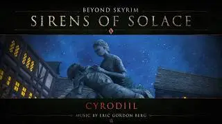 Beyond Skyrim Cyrodiil Soundtrack | Sirens of Solace