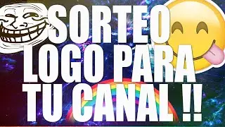 SORTEO LOGO PARA TU CANAL !!!