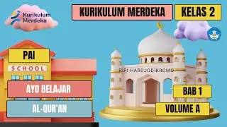 Kelas 2 PAI Bab 1 Ayo Belajar Al Quran Vol a#education