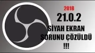 2018 Obs Siyah Ekran Sorunu %100 Çözümü