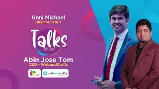 Unni Michael, Director of IILT talks about Mr. Abin Jose Tom, CEO of Webandcrafts. | IILT Learning