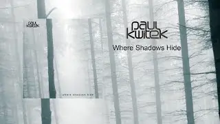 Paul Kwitek - Where Shadows Hide (original)
