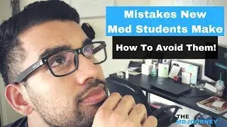 Top 6 Mistakes First Year Med Students Make (How To Avoid Them)