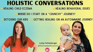 Holistic Conversations | Healing Eczema & Behavioral Issues | Simplified & Natural Living
