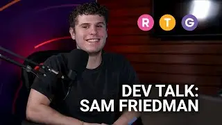 Dev Talk: Sam Friedman