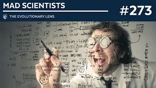 Mad Scientists: The 273rd Evolutionary Lens with Bret Weinstein and Heather Heying