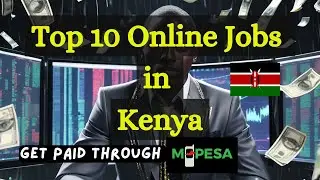 Top 10 Highest Paying Online Jobs in Kenya  2024