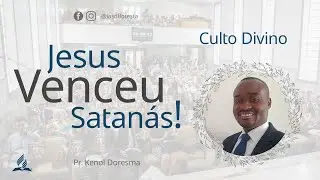Jesus venceu Satanás! - Pr. Kenol Doresma