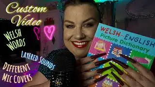 Custom ASMR Video for ANNALISE Welsh Words 🏴󠁧󠁢󠁷󠁬󠁳󠁿, Layered Sounds, Mic Covers Scratching & Tapping