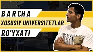 O'zbekistondagi Barcha Xususiy Universitetlar ro'yxati