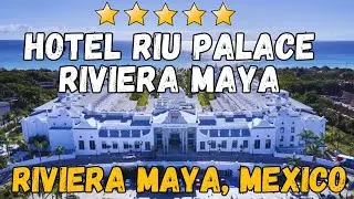 Hotel Riu Palace Riviera Maya Review: Luxury All-Inclusive Resort in Playa del Carmen, Mexico