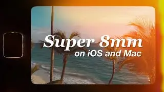 How to Add the Super 8mm Effect to Your Videos | iOS & Mac