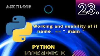 Lecture - 23 - if __name__ == 