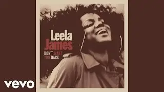 Leela James - Don't Want You Back [Audio]