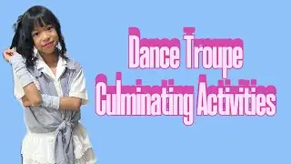 Chloe’s Culminating Activities/Dance Troupe