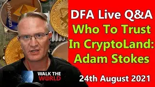 DFA Live Q&A: Who To Trust In CryptoLand - With Adam Stokes