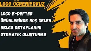 Logo Edefter Belge Detaylarını Otomatik Doldurma