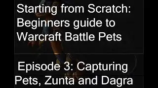 Starting from Scratch: 3 Capturing Pets, Zunta and Dagra