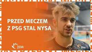 Jakub Popiwczak przed meczem JSW Jastrzębskiego Węgla z PSG Stalą Nysa