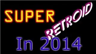Super Retroid In 2014 - Trailer