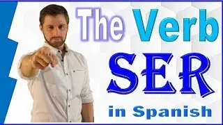 The Verb Ser - Learn Spanish Grammar - (Easy Spanish for Beginners)
