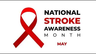 Stroke Awareness Month | Know the Symptoms of a Stroke