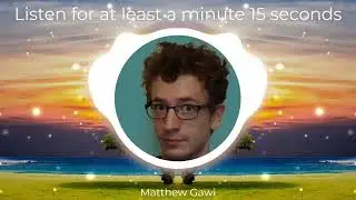 Listen for at least 2 minutes