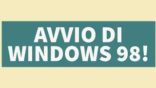 AVVIO DI WINDOWS 98!