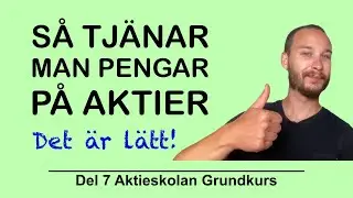 TJÄNA PENGAR PÅ AKTIER (Del7 Aktieskolan Grundkurs)