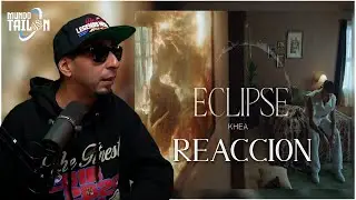 KHEA - ECLIPSE (REACCION)