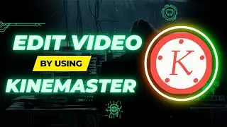 How to Edit Video in kinemaster || Complete video editing in kinemaster basic guide