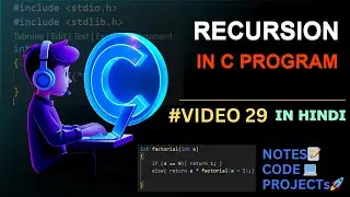 (#VIDEO 29) RECURSION IN C|| C Language Complete Course in Hindi