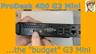 ProDesk 400 G3 Mini Review/Adventures - the 
