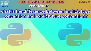 What is the difference between implicit type conversion and explicit type conversion ?