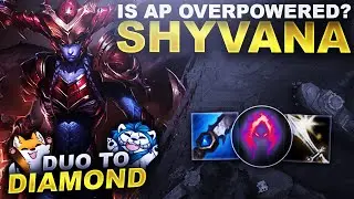 IS AP SHYVANA ACTUALLY OVERPOWERED? - Duo to Diamond | League of Legends
