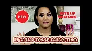 New NYX Slip Tease Collection with lip swatches