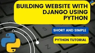 Building website with Django using Python | Python Tutorials | Python Project | Python for beginners