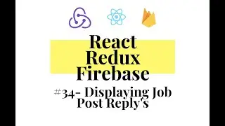React Redux Firebase - Full Stack App #34 - Displaying Reply's To Job Post